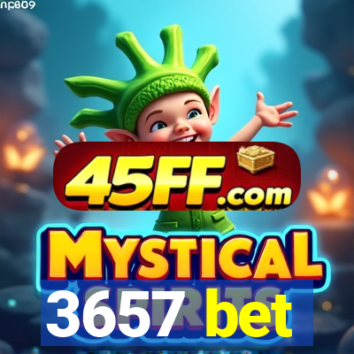 3657 bet